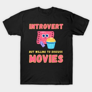 Introvert but willing to discuss movies T-Shirt